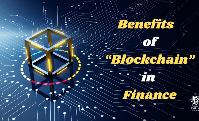 Blockchain benefits for the financial industry