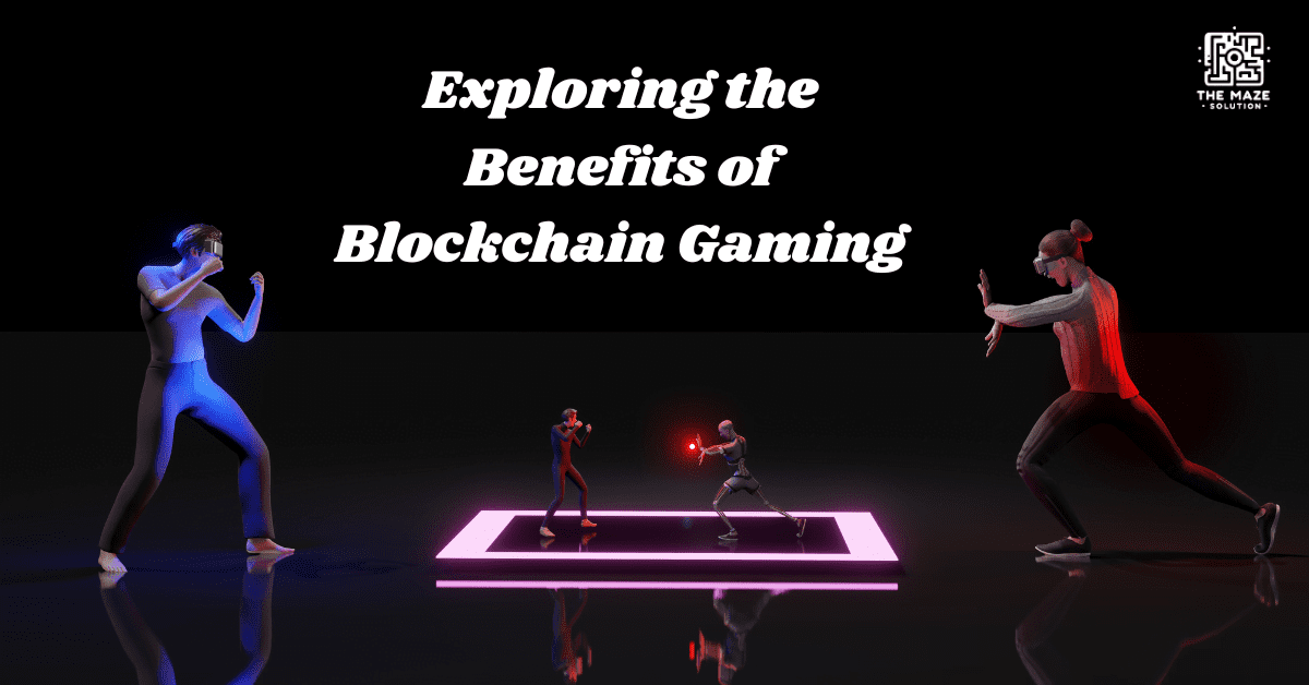 Exploring the Benefits of Blockchain Gaming: A New Era for Gamers