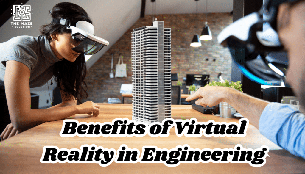 Benefits of Virtual Reality in engineering