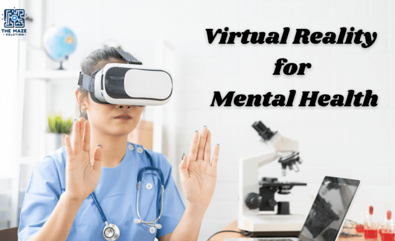 Virtual Reality for mental health