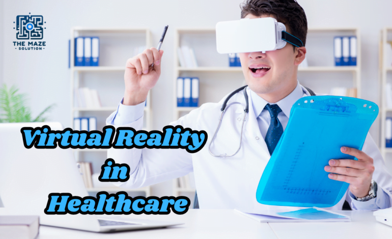 Virtual Reality in Healthcare: Applications that are Changing the Industry