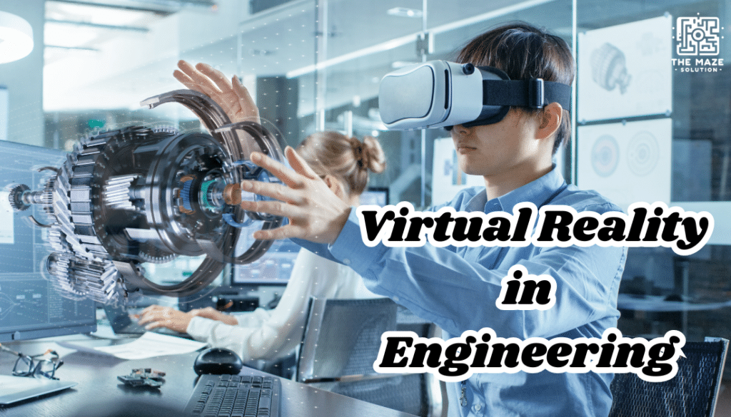 Virtual Reality in engineering