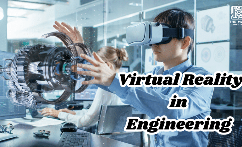 Virtual Reality in engineering