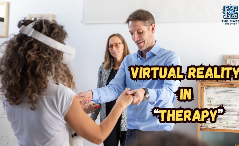 Virtual Reality in Therapy: Benefits, Applications, and the Future of Mental Health Treatment