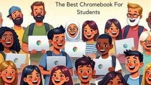 Best Chromebooks for Students