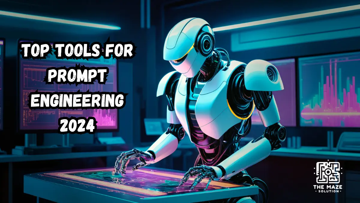 Top Tools for Prompt Engineering 2024: Unlock Amazing Creativity!