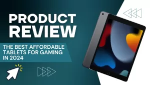 best affordable tablets for gaming